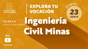 Explora tu vocación 2022 - ingeniería civil en minas